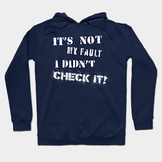 Not my fault I didn't check it stencil style logo Hoodie by MultistorieDog